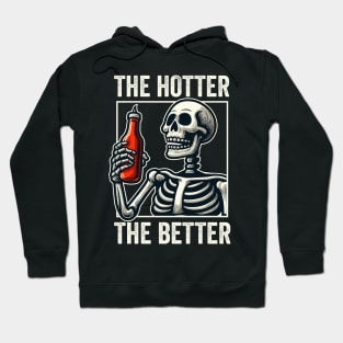 The Hotter The Better Funny Skeleton With Hot Sauce Hoodie